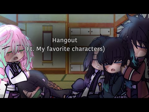 “Hangout”// (Ft. My favorite characters)// Demon slayer// Wholesome video//