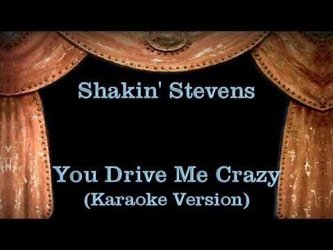 Shakin’ Stevens – You Drive Me Crazy – Lyrics (Karaoke Version)