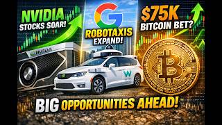 NVIDIA Still a BUY? Google Robotaxis EXPAND & Bitcoin to $75K?!