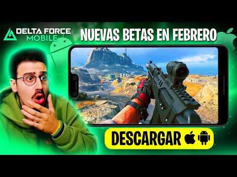 ¡MUY BUENAS NOTICIAS! Nuevas BETAS para ANDROID/iOS de DELTA FORCE MOBILE