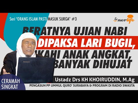 BERATNYA UJIAN PARA NABI Dipaksa Lari Bugil, Nikahi Anak Angkat Pasti Dihujat | Ustadz KH KHOIRUDDIN
