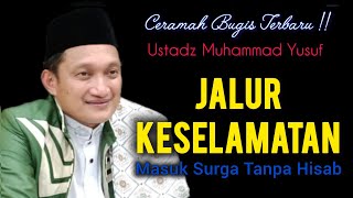 Ceramah Bugis Terbaru | Ustadz Muhammad Yusuf | Jalur Keselamatan Masuk Surga Tanpa Hisab