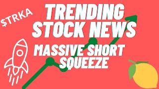 $TRKA MASSIVE SHORT SQUEEZE: ANALYSIS AND TECHNICAL