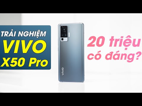 (VIETNAMESE) Trải nghiệm Vivo X50 Pro chính hãng: 20 triệu trừ nhiều hơn cộng