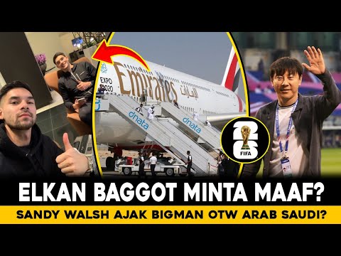 KASUS ELKAN BAGGOT BERAKHIR❓SANDY WALSH SUKSES BUJUK BIGMAN, STY INSTRUKSIKAN LANGSUNG OTW ARAB