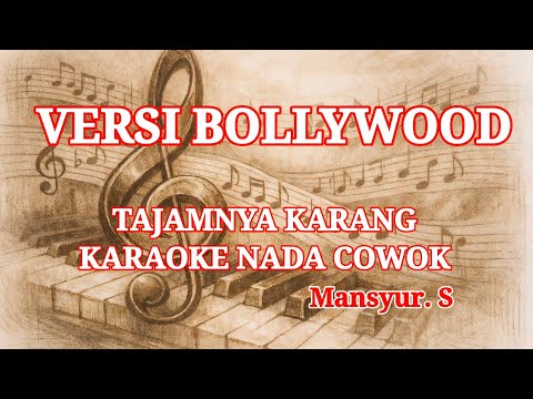 TAJAMNYA KARANG MANSYUR .S || KARAOKE  VERSI BOLLYWOOD || NADA COWOK || Hank menday