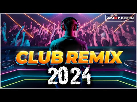 Best Remixes 2024 🔥 DJ Party Mix for Non-Stop Clubbing!