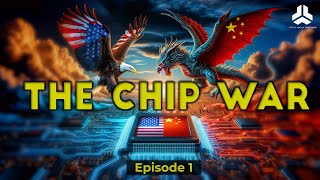 The Chip War: USA vs China | Episode 1