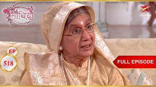 Baa की लड़ाई रोकने की योजना! | Full Ep. 518 | Saath Nibhaana Saathiya