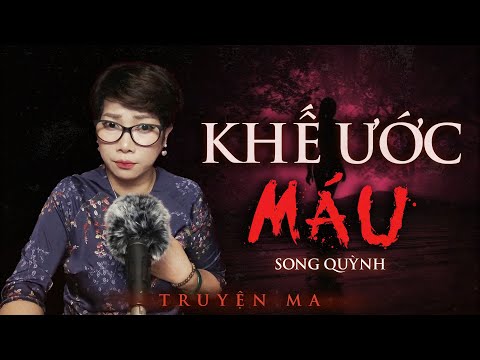 KHẾ ƯỚC MÁU - những bí ẩn rợn người của làng Vĩnh Hạ | Truyện ma Trần Thy kể