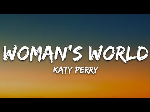 Katy Perry - WOMAN’S WORLD (Lyrics)
