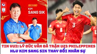U23 Việt Nam vs U23 Philippines - HLV Kim Sang Sik vẫn có Phạm Lý Đức