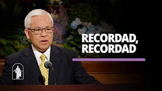 Recordad, recordad | Chi Hong (Sam) Wong | Conferencia General de Abril 2026