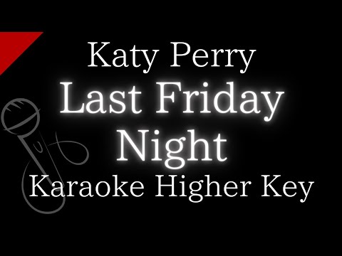 【Karaoke Instrumental】Last Friday Night(T.G.I.F.) / Katy Perry【Higher Key】