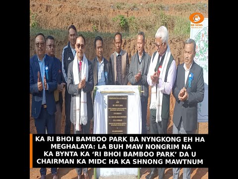 RI BHOI BAMBOO PARK FIRST OF ITS KIND IN MEGHALAYA