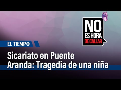 Sicariato en Puente Aranda: Mujer y menores atacados, niña muere a balazos | El Tiempo