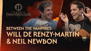 The Blood of Dawnwalker — Between the Vampires: Will de Renzy-Martin x Neil Newbon