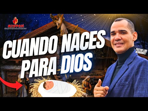 🚨CUANDO NACES PARA DIOS🍼♥️ PASTOR LUIS HERNANDEZ ⛪CENTRO DE AVIVAMIENTO MIDPAN