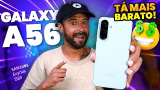 O preço do GALAXY A56 CAIU! 😱