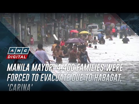 Manila mayor: 4,400 families were forced to evacuate due to habagat, 'Carina' | ANC