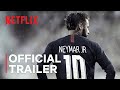 Neymar: The Journey of a Superstar