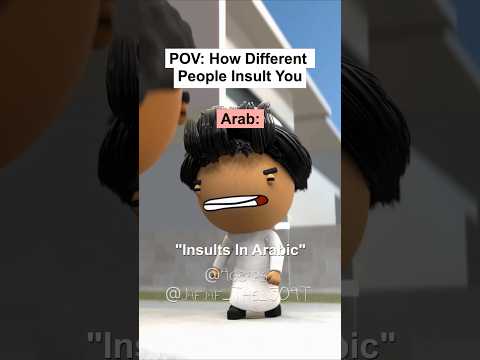 POV: How Different People Insult You.