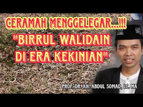 Menggelegar..!!! Berbakti Pada Kedua Orangtua di era kekinian- Ceramah terbaru KH Abdul Somad Lc MA