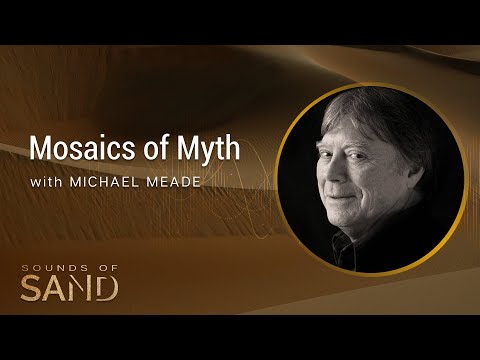 #110 Mosaics of Myth: Michael Meade