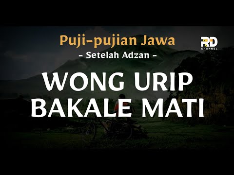 WONG URIP BAKALE MATI | Puji Pujian Jawa Setelah Adzan