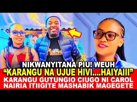 KARANGU UJUE HIVI...HAIYAII!KARANGU MURAYA GUTUNGIO CIUGO NI CAROL NAIRIA ITIIGITE MASHABIK MAGEGETE