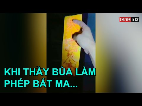 Cách thầy bùa làm phép bắt ma, trấn yểm căn phòng bị ma ám