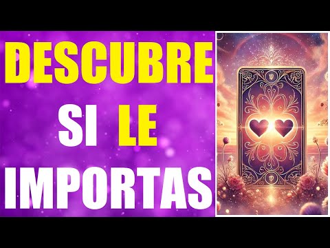 ¿LE IMPORTAS? ¿QUÉ SIGNIFICAS PARA EL? o ELLA? 💖 LECTURA TAROT AMOR INTERACTIVO ARLETTE