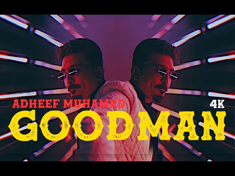 Adheef Muhamed - #GOODMAN (Malayalam) [Official Music Video] | 6091