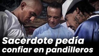 Sacerdote salvadoreño pedía confiar en los pandilleros