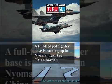 A full-fledged fighter base is coming up in Nyoma, near the China border