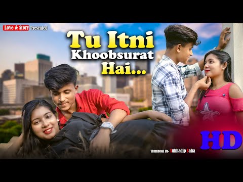 Tu Itni Khoobsurat Hai | Romantic Love Story | New Hindi Songs 2024 | Love &Story