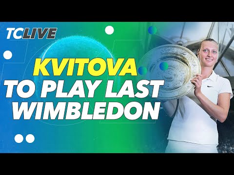 Two-time champ Petra Kvitova set for final Wimbledon appearance