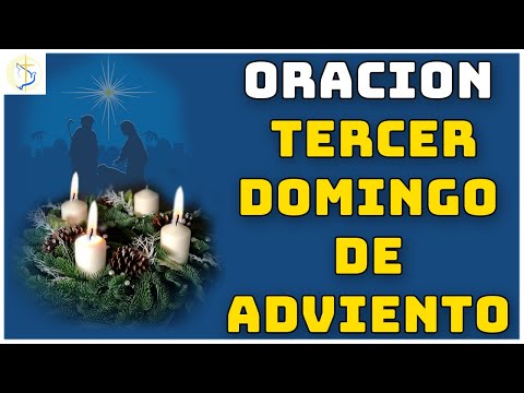 Tercera Oración para el Adviento - TERCER Domingo de Adviento