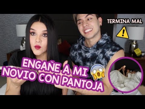 ENGAÑE A MI NOVIO CON JUAN DE DIOS PANTOJA (BROMA TERMINA MAL)