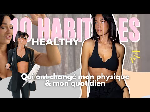 10 HABITUDES qui ont TRANSFORMÉ mon physique (et ma vie) - Body Reset