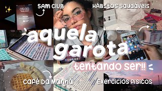como se tornar “aquela garota” ✨🧘🏻‍♀️ | 5am club e rotina produtiva ☀️
