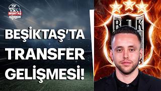 Beşiktaş'ta Transfer Gelişmesi! Efecan Öztaş Sıcak Gelişmeleri Açıkladı #beşiktaş