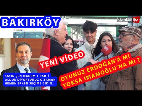 (SAYAÇSIZ) BAKIRKÖY'DE SORDUK OYUNUZU ERDOĞAN'A MI YOKSA İAMOĞLU'NA MI VERECEKSİNİZ DİYE SORDUK ?