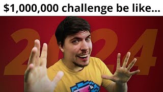MrBeast challenges be like
