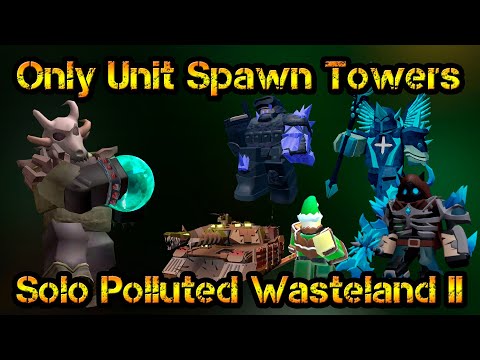 Only Unit Spawn Towers Solo New Polluted Wasteland II Roblox Tower Defense Simulator