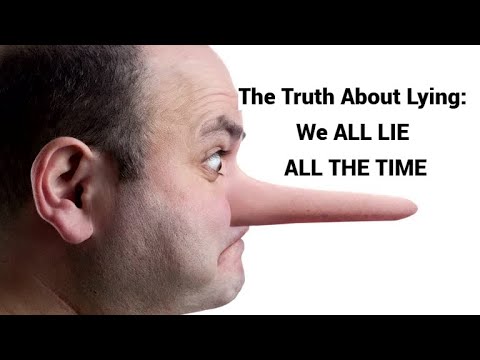 Truth About Lying: We ALL LIE ALL THE TIME