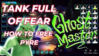 Ghost Master Resurrection Tank Full Of Fear How to Free Pyre 3 Pumpkin Run
