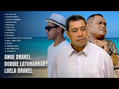 ANOE DRAKEL - DODDIE LATUHARHARY - LOELA DRAKEL || FULL ALBUM (Audio Full Album)