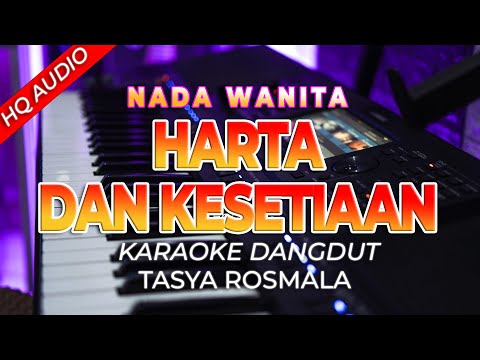 HARTA DAN KESETIAAN || KARAOKE  || TASYA ROSMALA || DANGDUT ORIGINAL || NADA WANITA – HQ AUDIO
