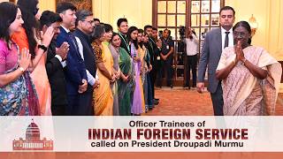 Officer Trainees of Indian Foreign Service called on President Droupadi Murmu at Rashtrapati Bhavan